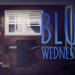 BLUE Wednesday